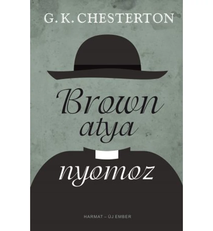 Gilbert K. Chesterton - Brown atya nyomoz / krimi
