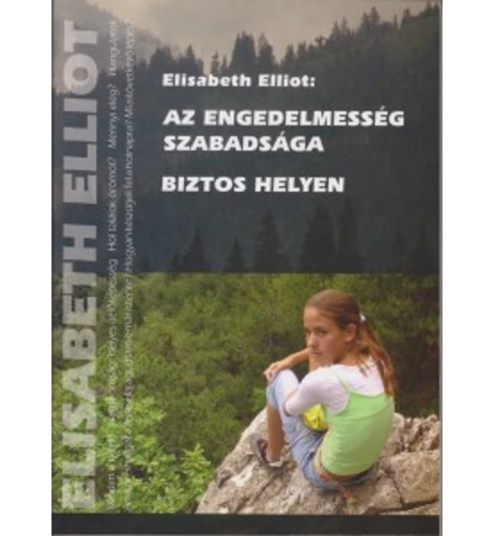 Elisabeth Elliot - Az engedelmesség szabadsága 