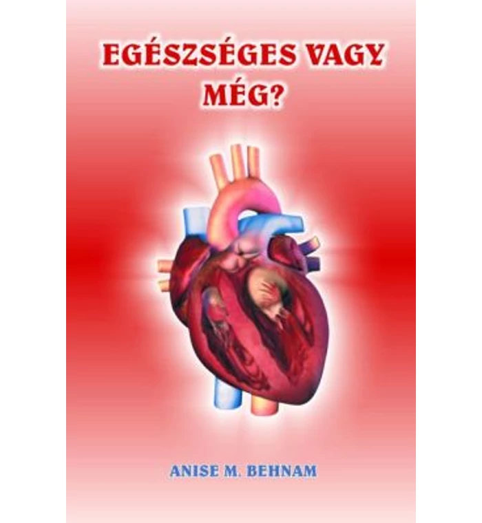 Anise M. Behnam - Egészséges vagy még?