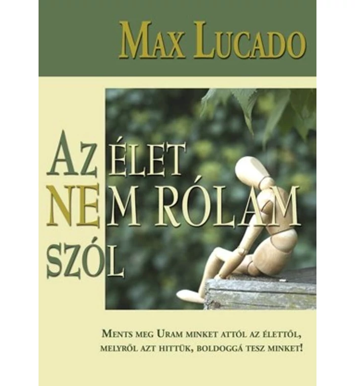 M. Lucado - Az élet nem rólam szól