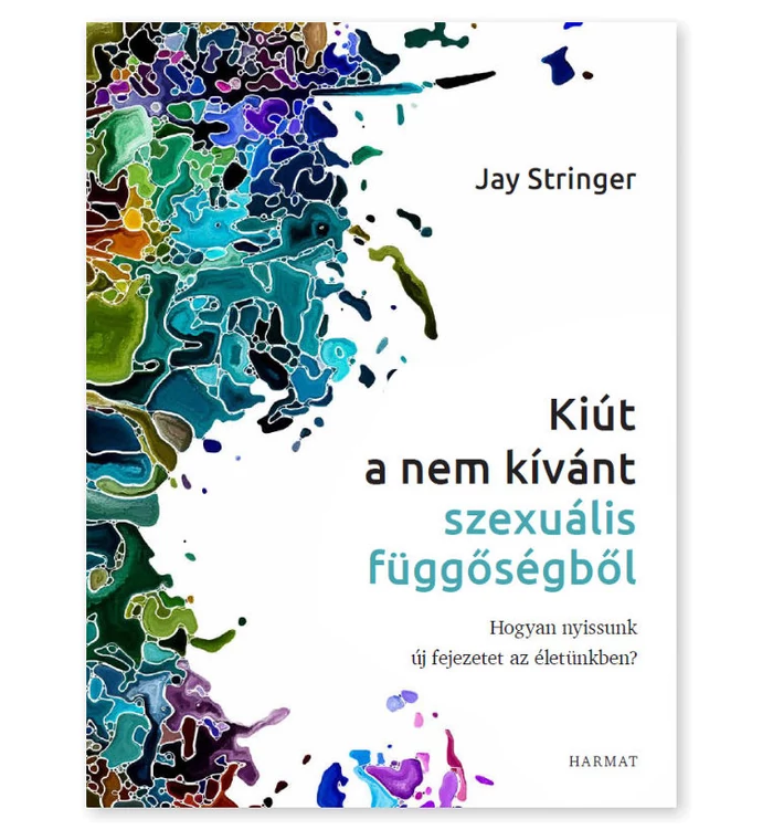 Jay Stringer - Kiút a nem kívánt szexuális függőségből