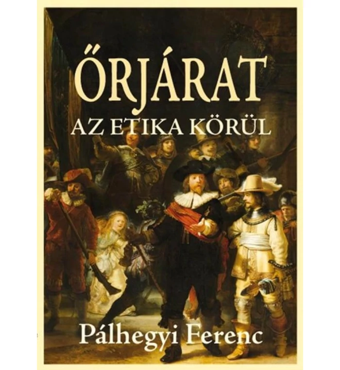 Pálhegyi F. - Őrjárat / az etika körül