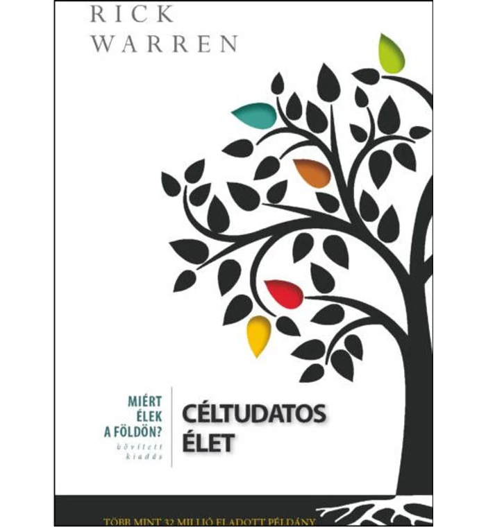 Rick Warren - Céltudatos élet / bővített kiadás