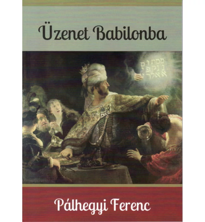 Pálhegyi F. - Üzenet Babilonba