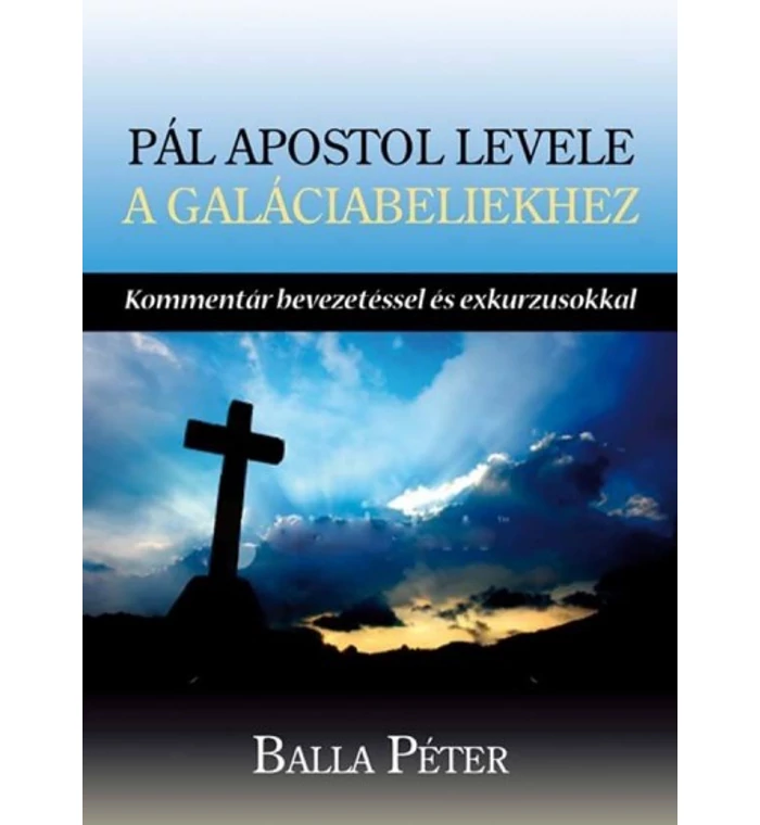 Balla Péter - Pál ap. levele a Galáciabeliekhez