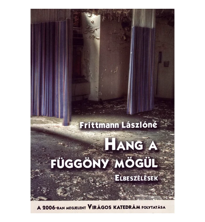 Frittmann Lászlóné - Hang a függöny mögül
