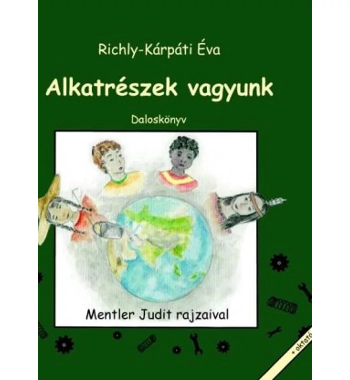 Alkatrészek vagyunk - Daloskönyv