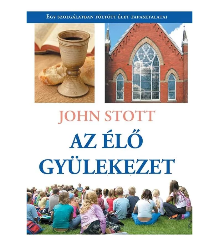 John Stott - Az élő gyülekezet