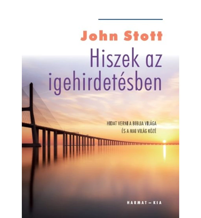 John Stott - Hiszek az igehirdetésben