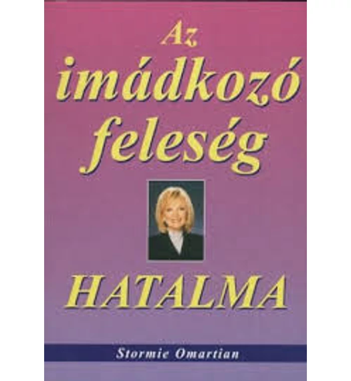 S. Omartian - Az imádkozó feleség hatalma