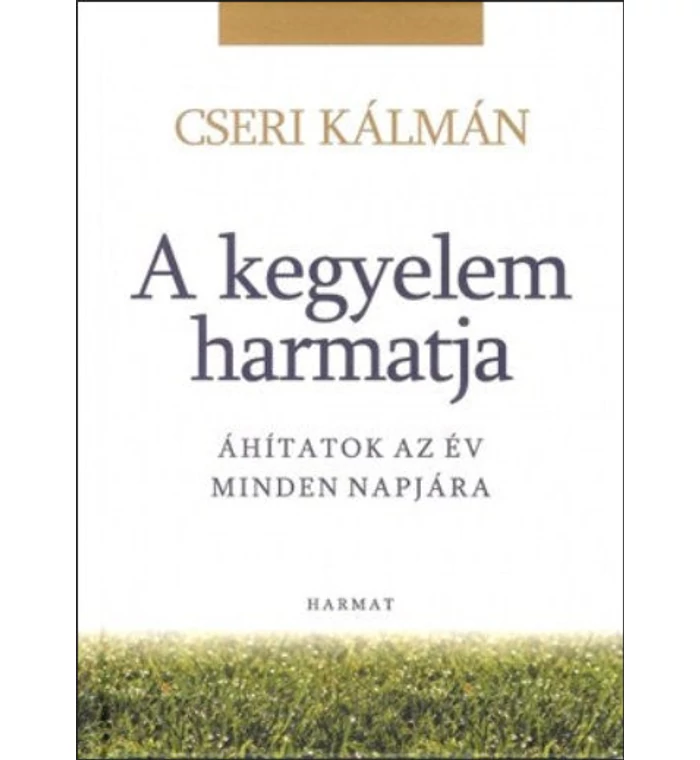 Cseri Kálmán - A kegyelem harmatja
