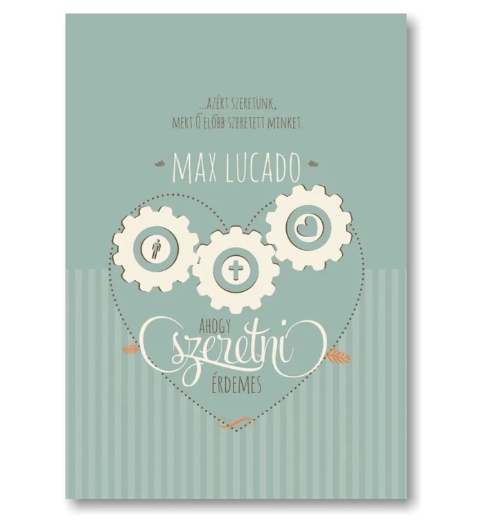 M. Lucado - Ahogy szeretni érdemes