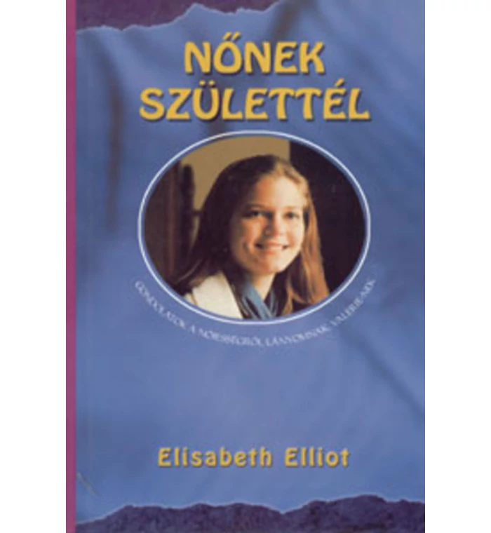 E. Elliot - Nőnek születtél