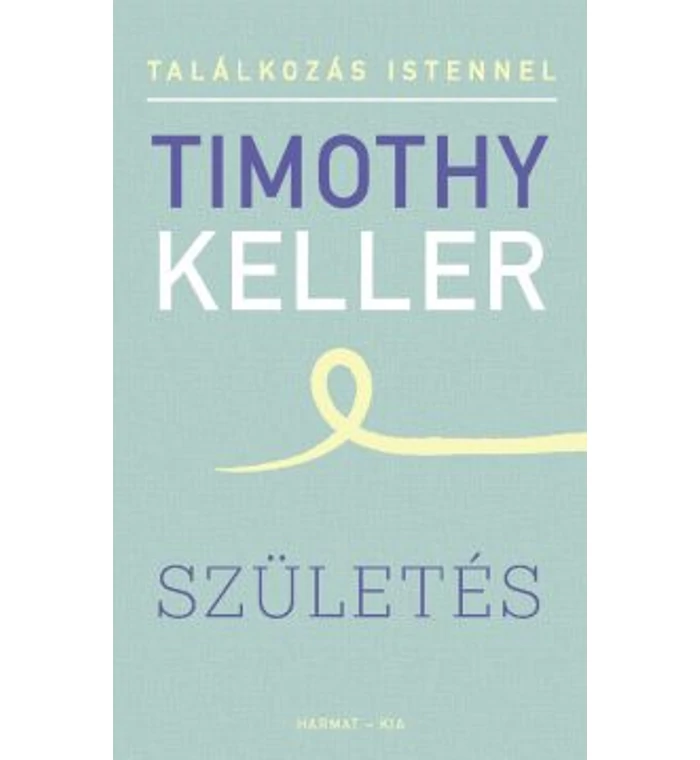 T. Keller - Találkozás Istennel / Születés