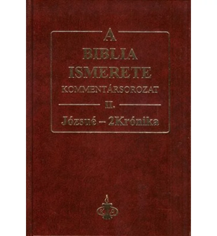 A Biblia ismerete kommentár II.rész / Józsué-2Krónikák