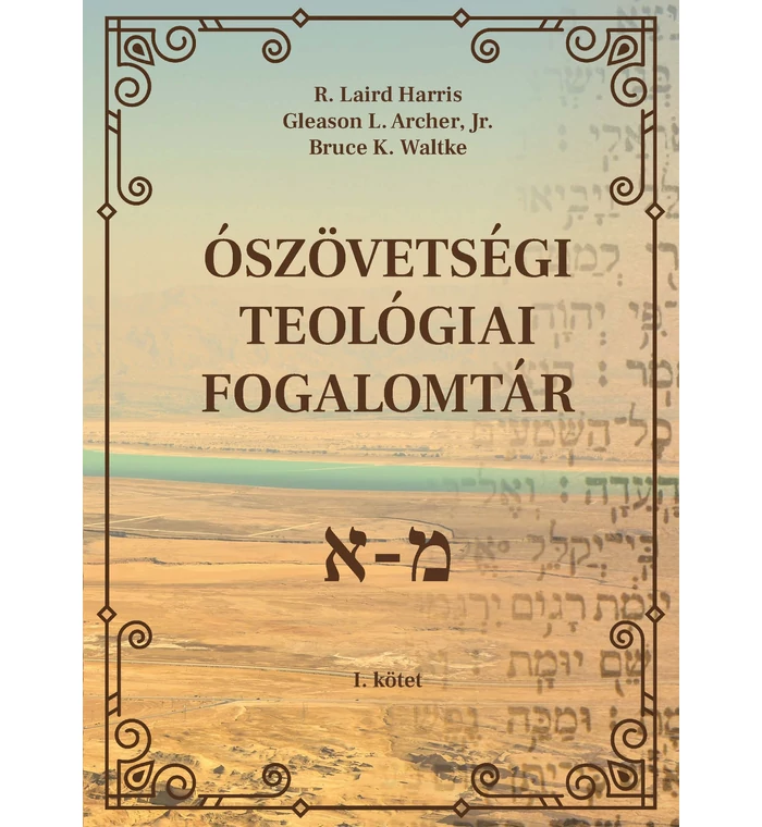 Ószövetségi teológia fogalomtár I–II. kötet - héber-magyar értelmező szótár