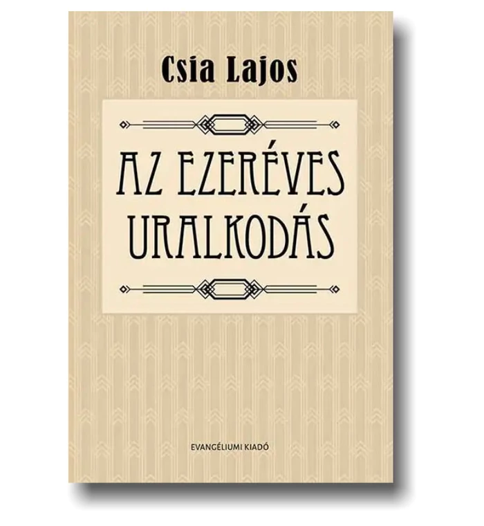 Csia Lajos - Az ezeréves uralkodás