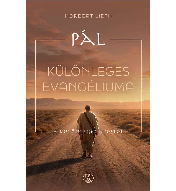 Norbert Lieth - Pál különleges evangéliuma