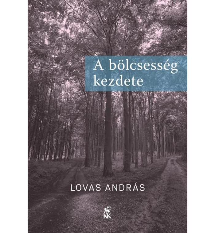 Lovas András - A bölcsesség kezdete  
