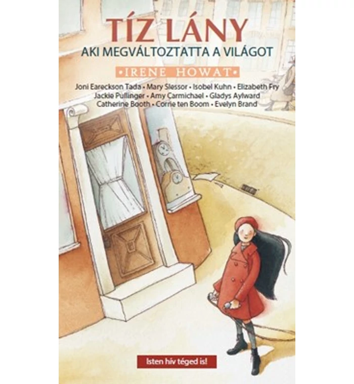 Irene Howat - Tíz lány, aki megváltoztatta a világot