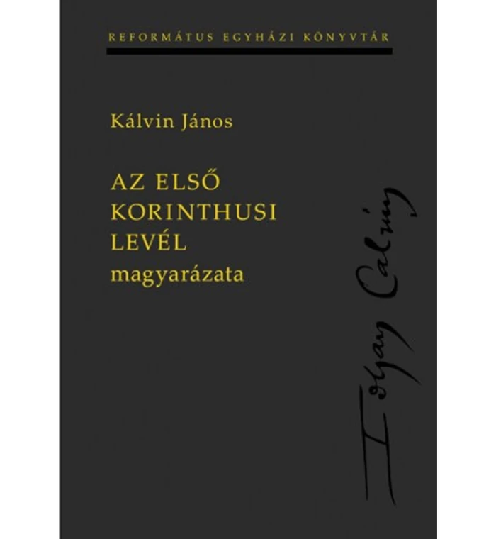Kálvin János - Az első Korinthusi levél magyarázata