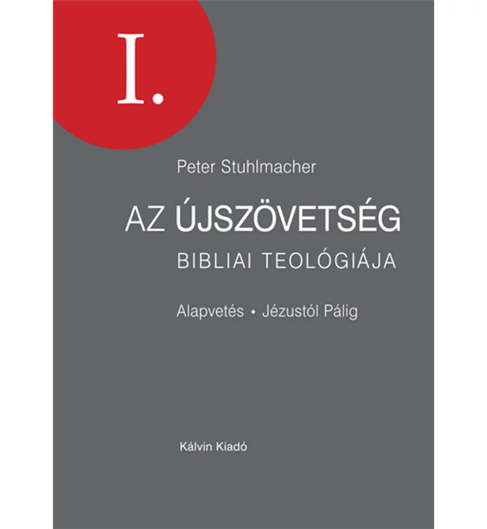 P. Stuhlmacher - Az Újszövetség bibliai teológiája I.