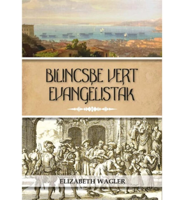 E. Wagler - Bilincsbe vert evangélisták