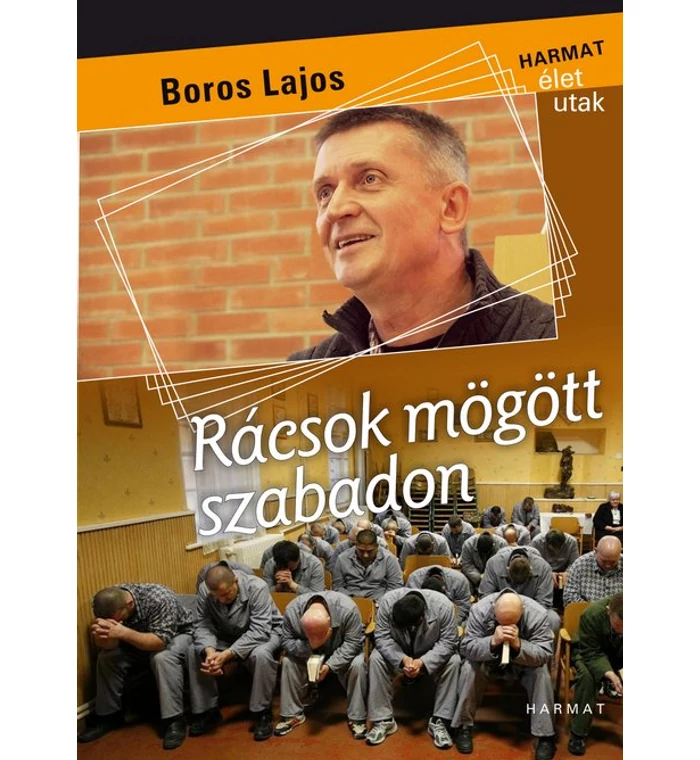 Boros Lajos - Rácsok mögött szabadon