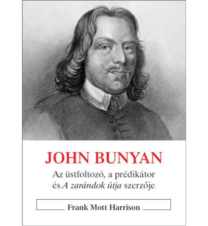 Frank M. Harrison - John Bunyan / az üstfoltozó