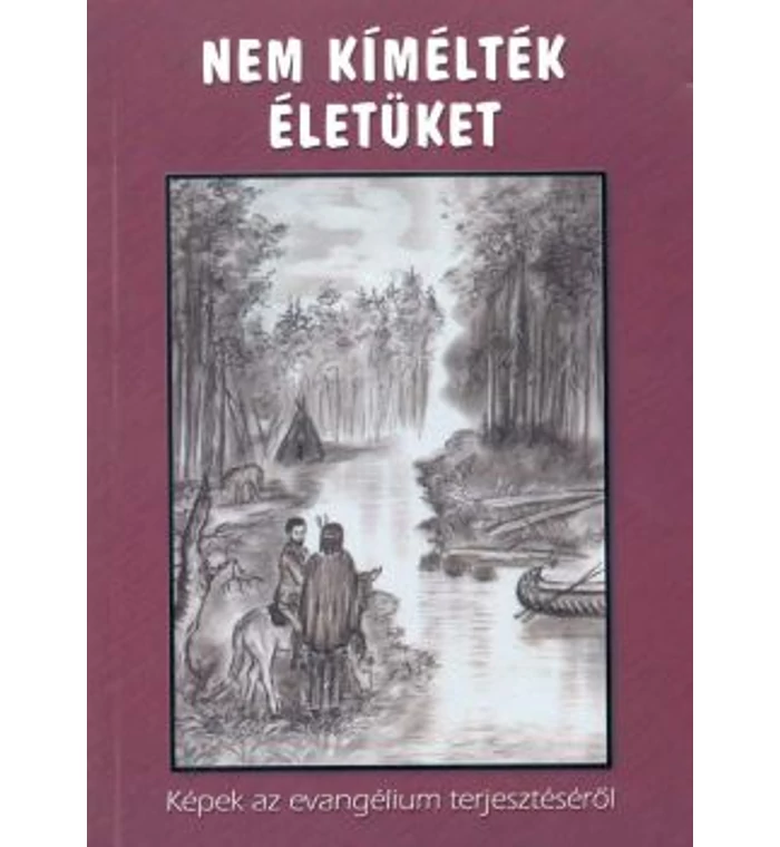 Nem kímélték életüket