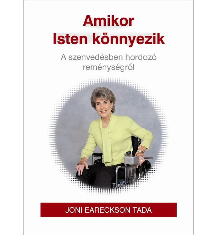 Joni Eareckson - Amikor Isten könnyezik