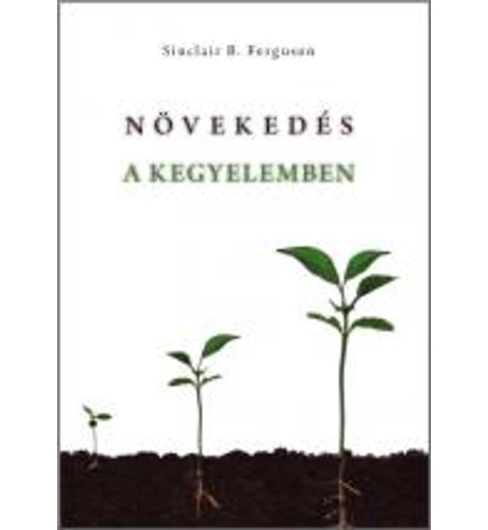 S.B. Ferguson - Növekedés a kegyelemben