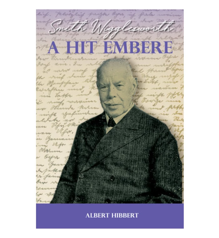 Albert Hibbert - A hit embere - Smith Wigglesworth