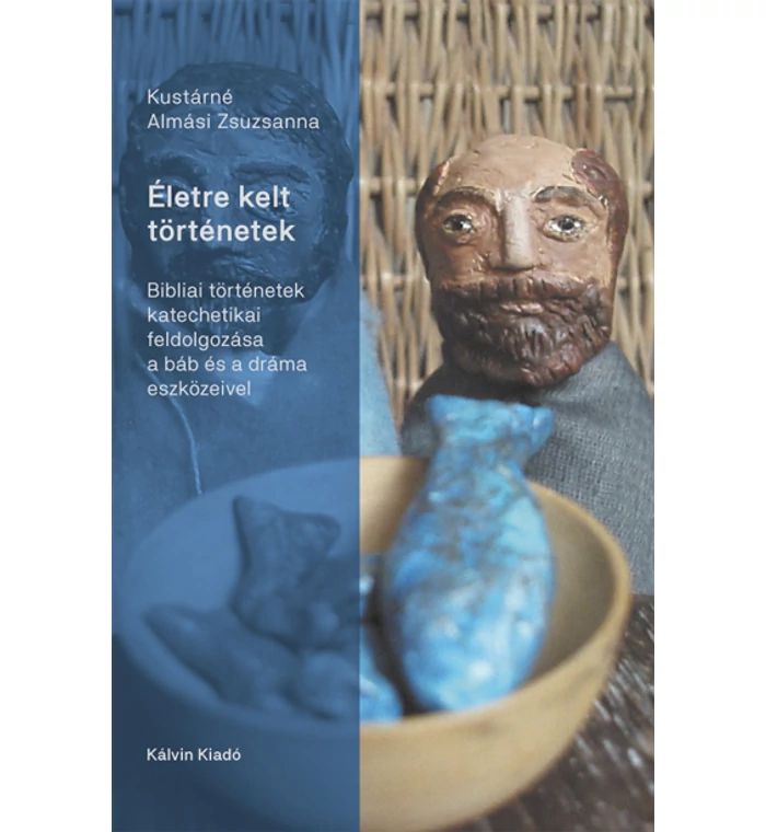 Kustárné Almási Zsuzsanna - Életre kelt történetek