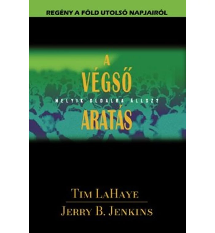T. LaHaye/J. B. Jenkins - A Végső Aratás 4.rész