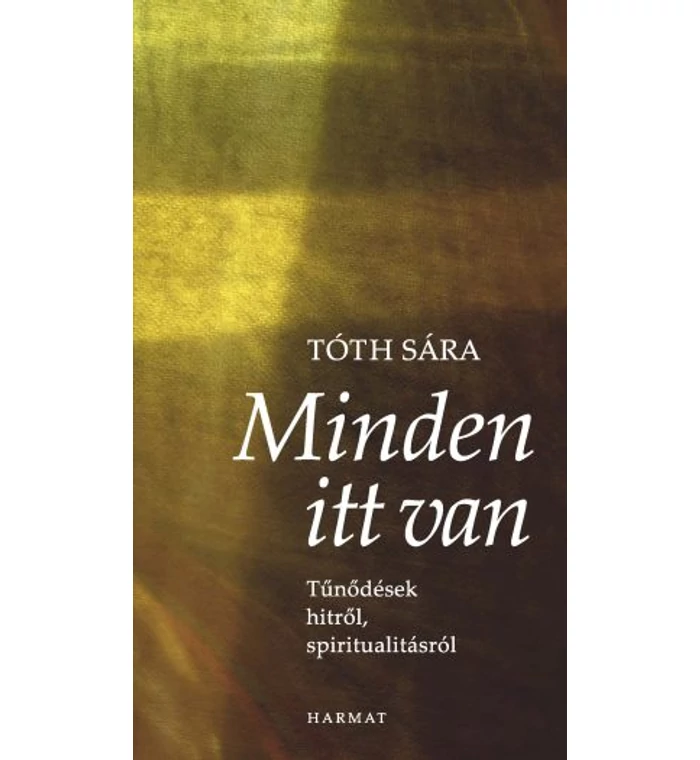 Tóth Sára - Minden itt van / esszék