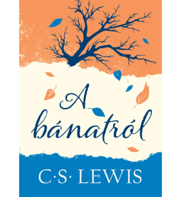 C.S. Lewis - A bánatról
