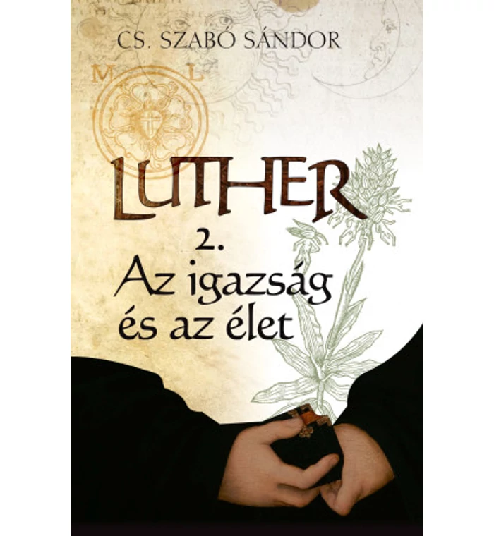 Cs. Szabó Sándor - LUTHER - Az igazság és az élet / 2.rész