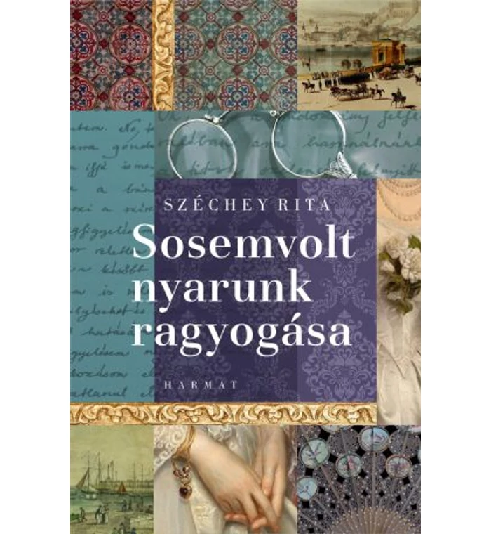 Széchey Rita - Sosemvolt nyarunk ragyogása / regény