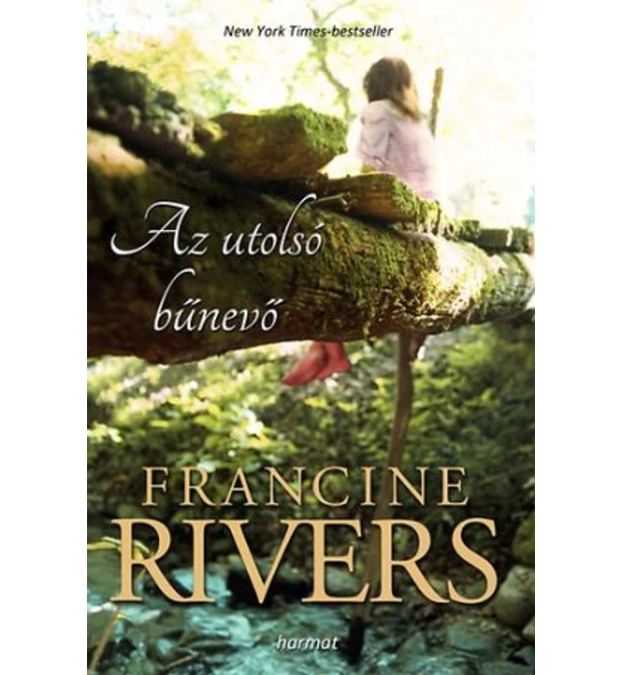 Francine Rivers - Az utolsó bűnevő
