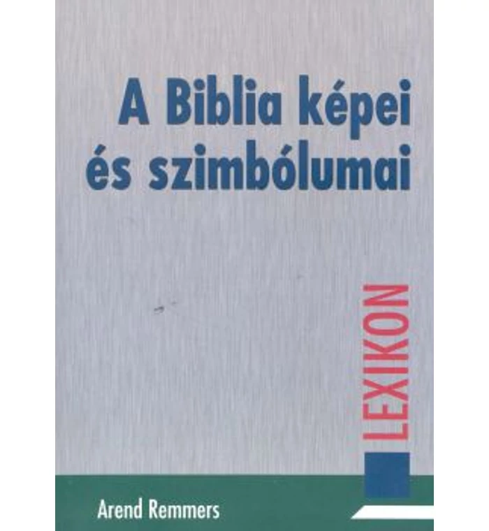 A. Remmers - A Biblia képei és szimbólumai