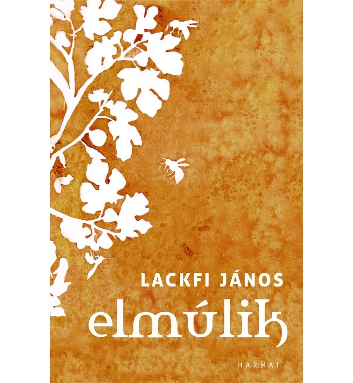 Lackfi János - Elmúlik