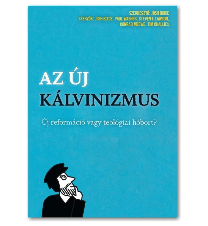 Josh Buice - Az új kálvinizmus