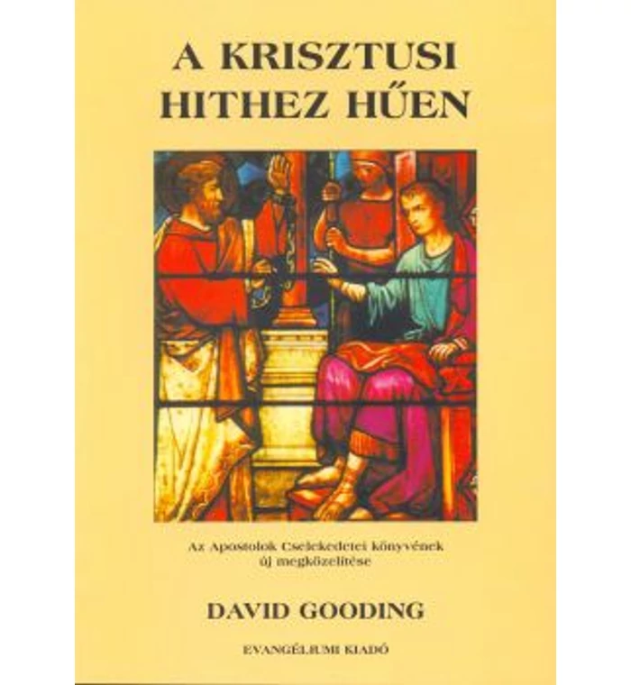 David Gooding - A krisztusi hithez hűen 