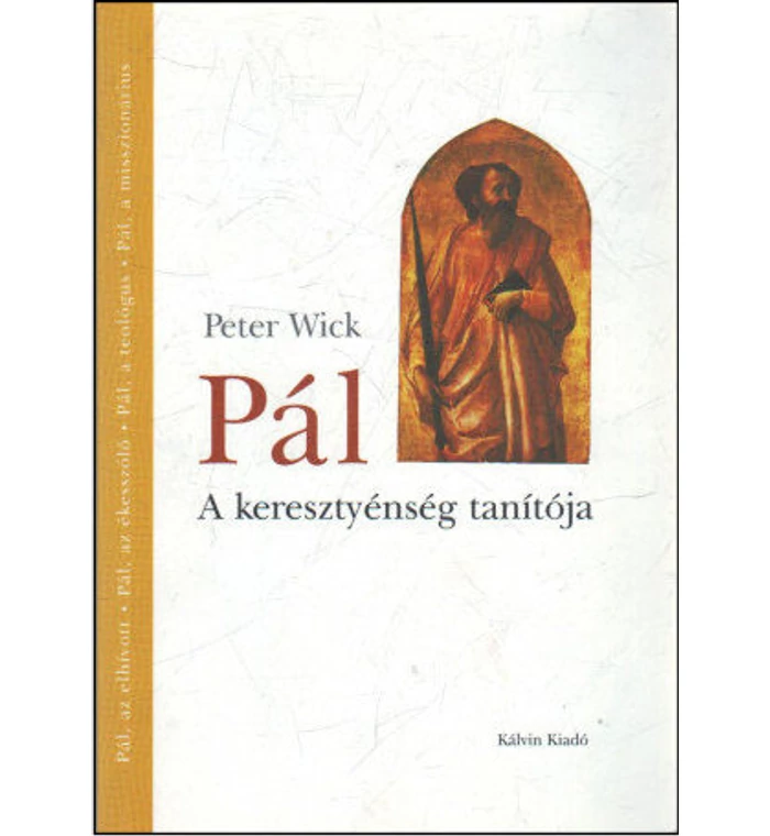 Peter Wick - Pál / A keresztyénség tanítója