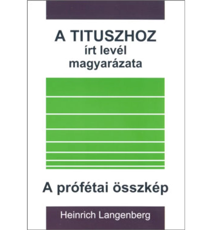Heinrich Langenberg - A Tituszhoz írt levél magyarázata + A prófétai összkép
