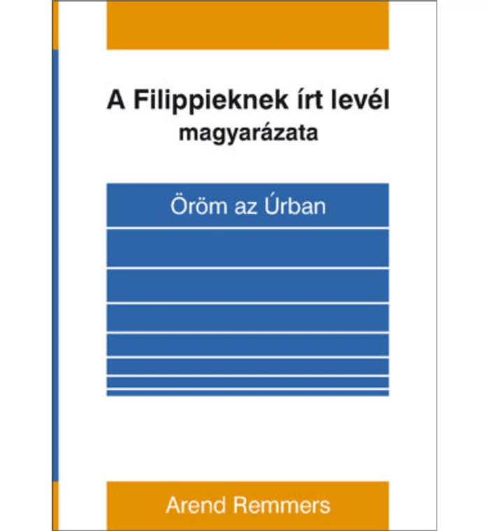 Arend Remmers - A Filippieknek írt levél magyarázata