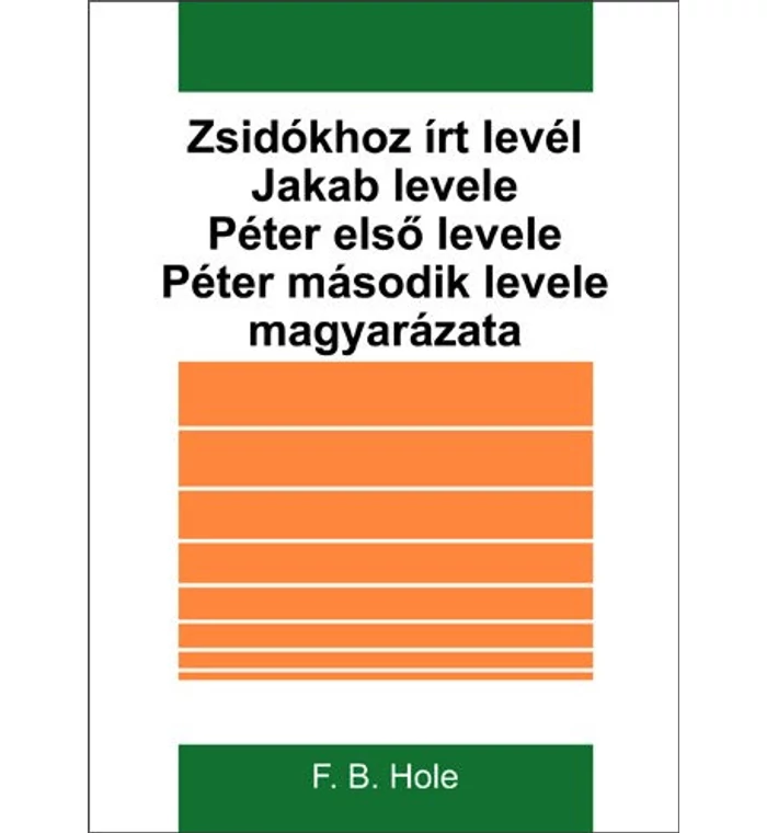 FB.Hole - Zsidókhoz írt levél, Jakab levele, Péter 1-2