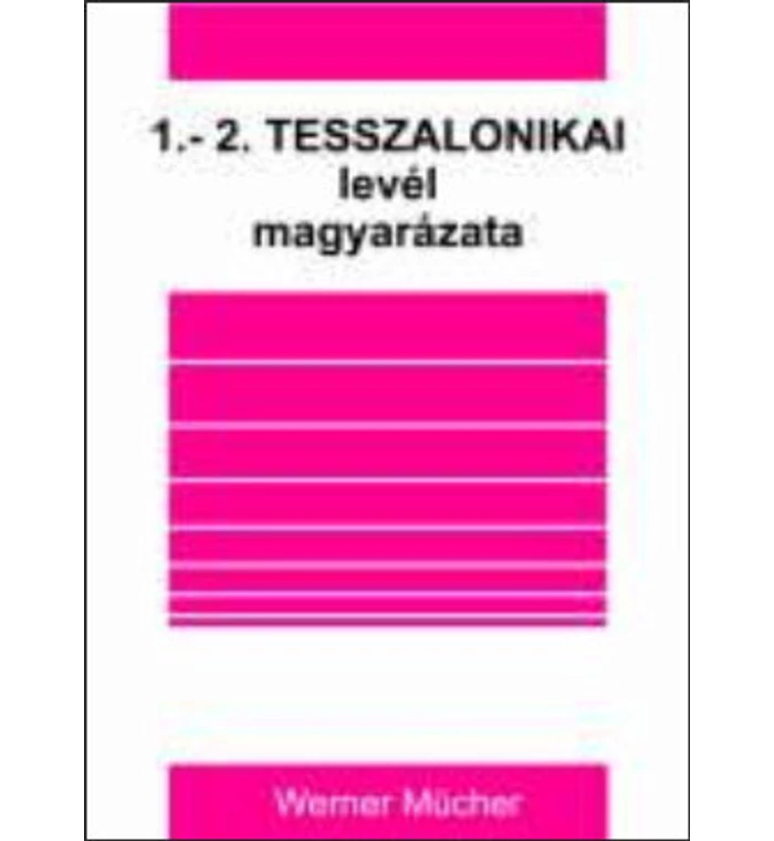 W. Müncher - 1-2. Tesszalonikai levél magyarázata