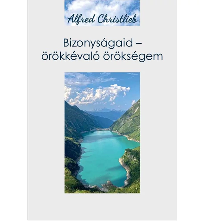A. Christlieb - Bizonyságaid - örökkévaló örökségem